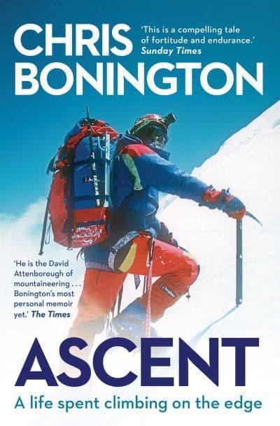 Ascent: A Life Spent Climbing on the Edge by Chris Bonington