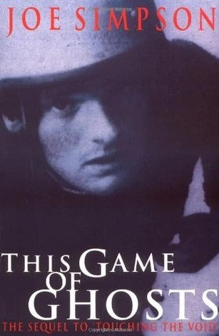 This Game of Ghosts by Joe Simpson