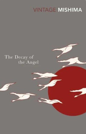 The Decay of the Angel by Yukio Mishima, Edward G. Seidensticker (Translator)