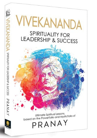 Vivekananda: Spirituality For Leadership & Success by Pranay