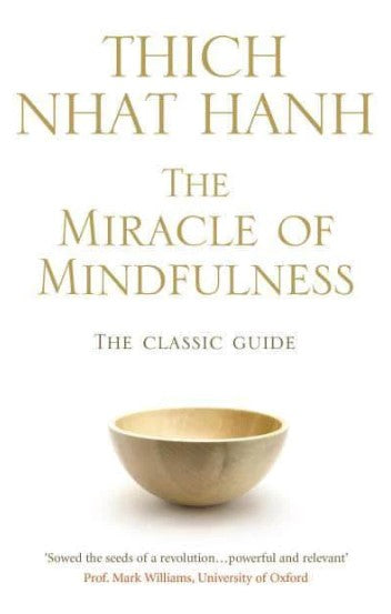 The Miracle Of Mindfulness: The Classic Guide to Meditation by the World's Most Revered Master by Thich Nhat Hanh, Mobi Ho (Translator)