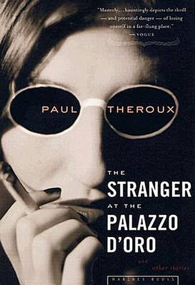 The Stranger at the Palazzo D'ORO by Paul Theroux