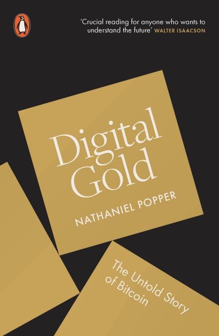 Digital Gold: The Untold Story of Bitcoin by Nathaniel Popper