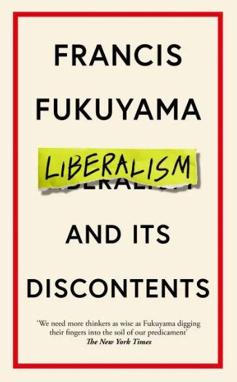 Liberalism and Its Discontents by Francis Fukuyama