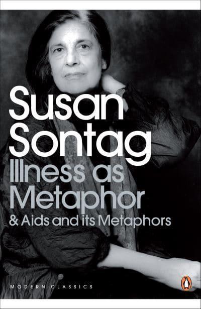 Illness as Metaphor and AIDS and Its Metaphors by Susan Sontag