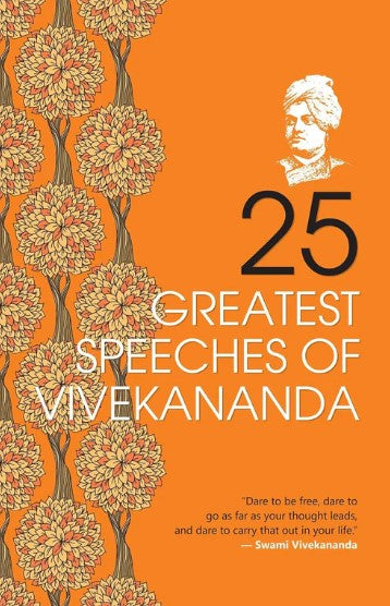 25 Greatest Speeches Of Vivekananda by Swami Vivekananda