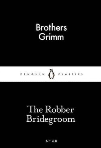 The Robber Bridegroom by Jacob Grimm, William Karl Grimm, David Luke (Translator)