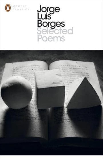 Selected Poems: Jorge Luis Borges by Jorge Luis Borges