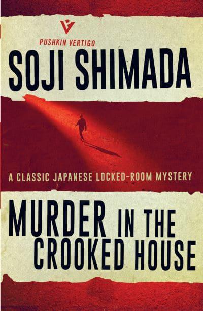 Murder in the Crooked House by Sōji Shimada, Louise Heal Kawai (Translator)