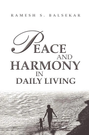 Peace And Harmony In Daily Living by Ramesh Balsekar