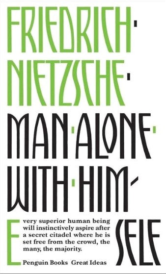 Man Alone with Himself by Friedrich Nietzsche