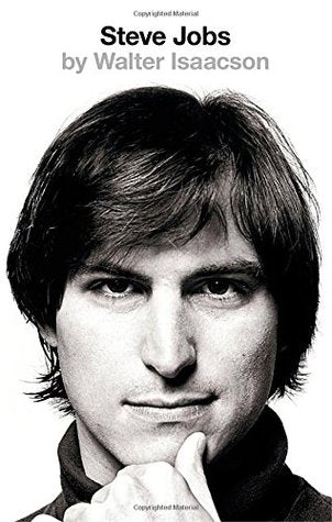 Steve Jobs: The Exclusive Biography by Walter Isaacson