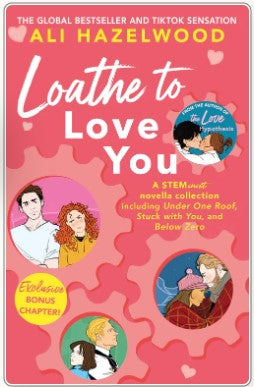 Loathe To Love You: From the bestselling author of The Love Hypothesis H by Ali Hazelwood
