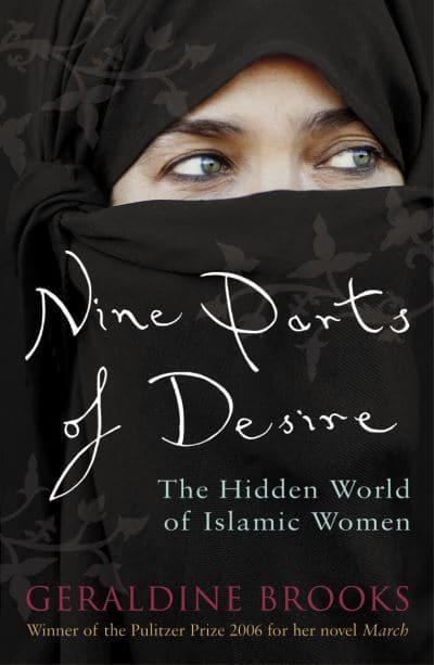 Nine Parts of Desire: The Hidden World of Islamic Women by Geraldine Brooks