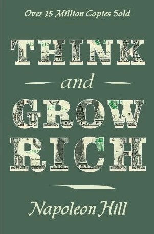 Think and Grow Rich by Napoleon Hill