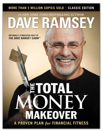 The Total Money Makeover: Classic Edition: A Proven Plan for Financial Fitness by Dave Ramsey