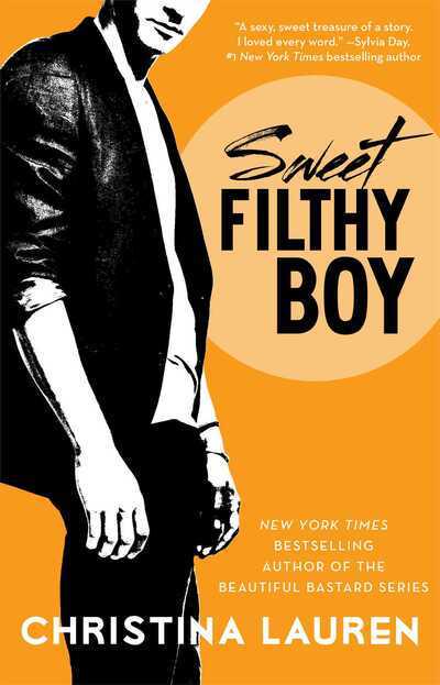 Sweet Filthy Boy (Wild Seasons #1) by Christina Lauren