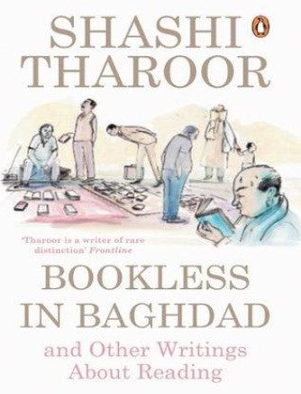 Bookless in Baghdad and Other Writings on Reading by Sashi Tharoor