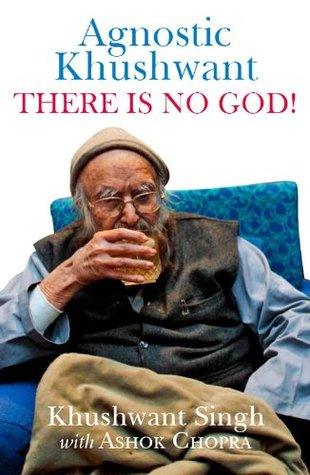 Agnostic Khushwant: There Is No God by