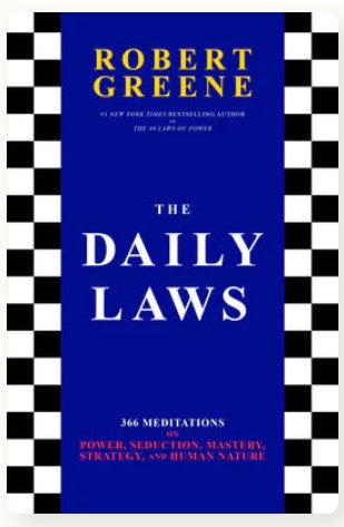 The Daily Laws: (VERIFIED AUTHENTIC) 366 Meditations on Power, Seduction, Mastery, Strategy and Human Nature by Robert Greene