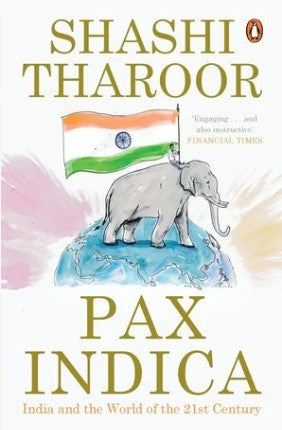 Pax Indica: India And The World Of The 21st Century by Shashi Tharoor