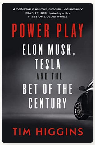 Power Play: Tesla, Elon Musk, and the Bet of the Century by Tim Higgins