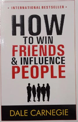 How to Win Friends and Influence People by Dale Carnegie