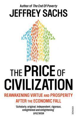 The Price of Civilization: Reawakening American Virtue and Prosperity by Jeffrey D. Sachs