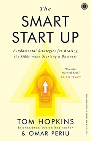 The Smart Start Up: Fundamental Strategies for Beating the Odds When Starting a Business by Tom Hopkins, Omar Periu