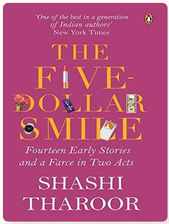 The Five Dollar Smile: Fourteen Early Stories and a Farce in Two Acts by Shashi Tharoor