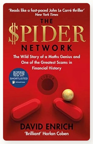 The Spider Network: The Wild Story of a Maths Genius and One of the Greatest Scams in Financial History by David Enrich