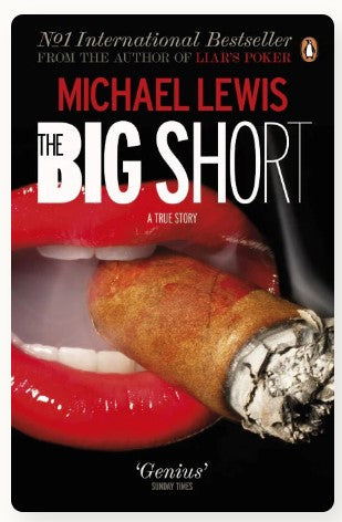 The Big Short: Inside the Doomsday Machine by Michael Lewis