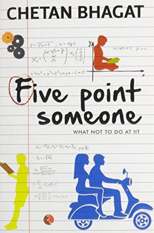 Five Point Someone: What Not to Do at IIT by Chetan Bhagat