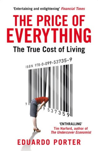 The Price of Everything: The true cost of living by Eduardo Porter