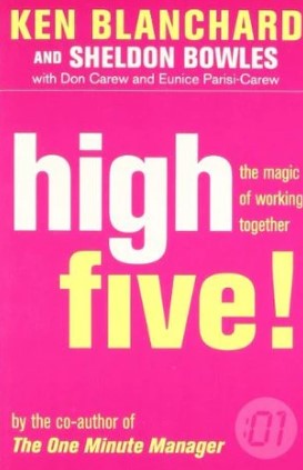 High Five: The Magic Of Working Together by Ken. Blanchard, Sheldon Bowles