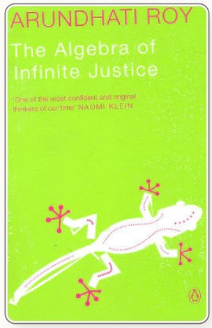 The Algebra of Infinite Justice by Arundhati Roy