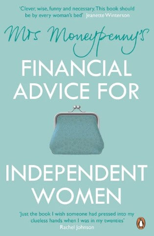 Mrs Moneypenny's Financial Advice for Independent Women by Mrs Moneypenny Heather McGregor