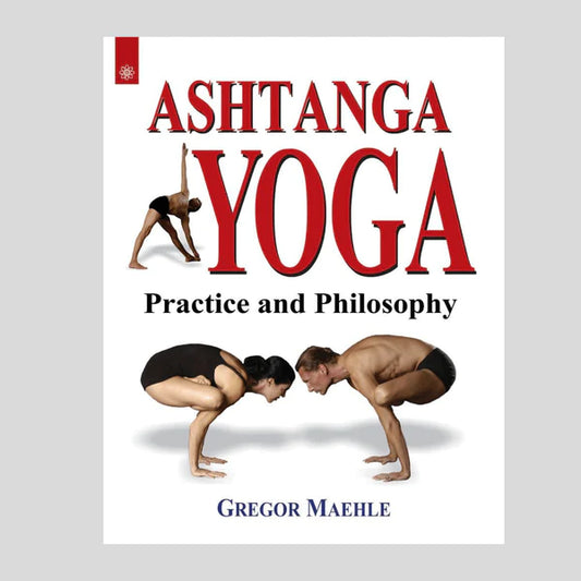 Ashtanga Yoga: Practice and Phiosophy By Gregor Maehle