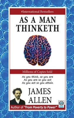 As a Man Thinketh By James Allen