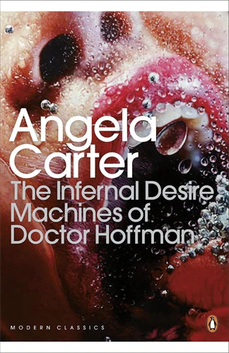 The Infernal Desire Machines of Doctor Hoffman By Angela Carter