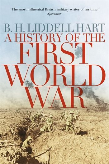 A History of the First World War By B.H. Liddell Hart