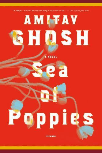 Sea of Poppies (Ibis Trilogy #1) By Amitav Ghosh