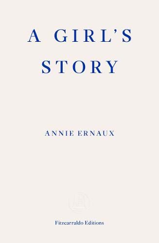 A Girl's Story By Annie Ernaux