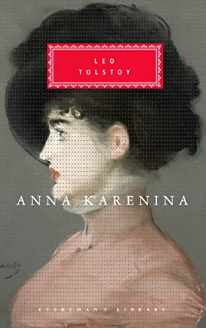 Anna Karenina (Everyman's Library) (HB) By Leo Tolstoy, Louise Maude (Translator), Aylmer Maude (Translator)