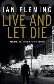 Live and Let Die (James Bond #2) By Ian Fleming