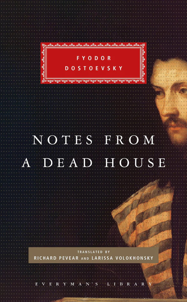 Notes from a Dead House (Everyman Library)(HB) By Fyodor Dostoevsky, Richard Pevear(Translation)