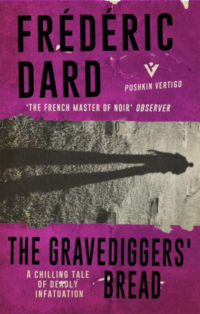 The Gravediggers' Bread By Frédéric Dard, Melanie Florence (Translator)