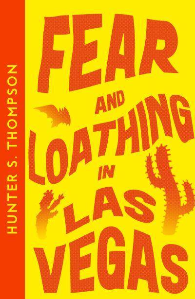 Fear and Loathing in Las Vegas By Hunter S. Thompson