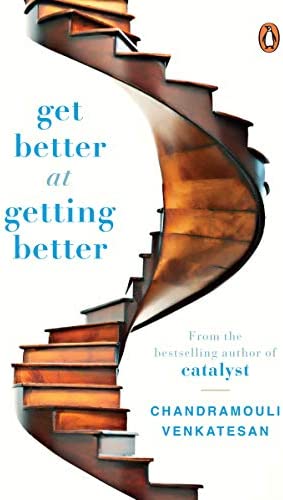 Get Better at Getting Better By Chandramouli Venkatesan