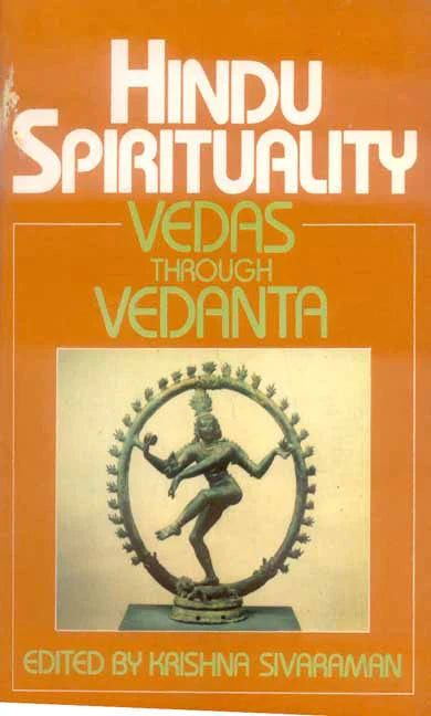 Hindu Spirituality (Vol. 1): Vedas Through Vedanta By Krishna Sivaraman